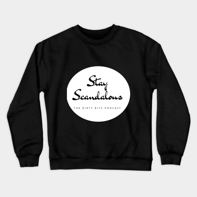 Stay Scandalous (White) Crewneck Sweatshirt by DirtyBits